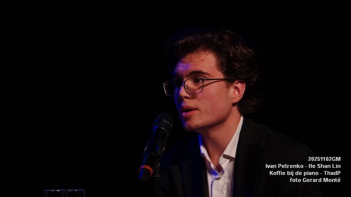 DSC07555-DSC01338- Koffie bij de piano - He Shan Lin - Ivan Petrenko - ThadP - 2nov2025 -  foto GerardMontE