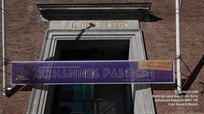 A DSC02360- Bach op zaterdag Grote Kerk - Johannes Passion BWV 245 - 21mrt2026 - foto GerardMontE A DSC02360- Bach op zaterdag Grote Kerk - Johannes Passion BWV 245 - 21mrt2026 - foto GerardMontE