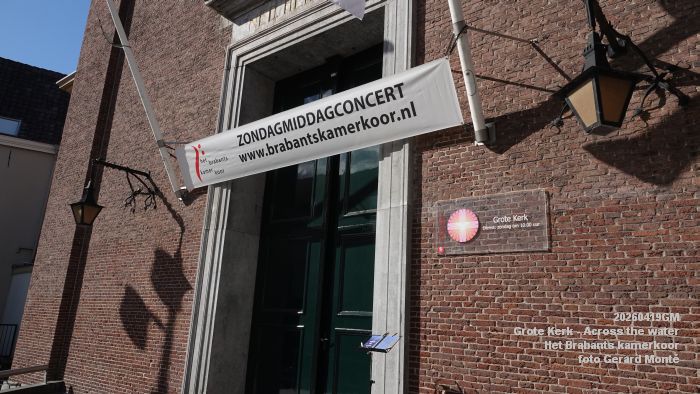 DSC06650- Grote Kerk - Across the water - Het Brabants kamerkoor - 19apr2026 - foto GerardMontE